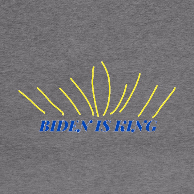 Biden Is King by Second Wave Apparel